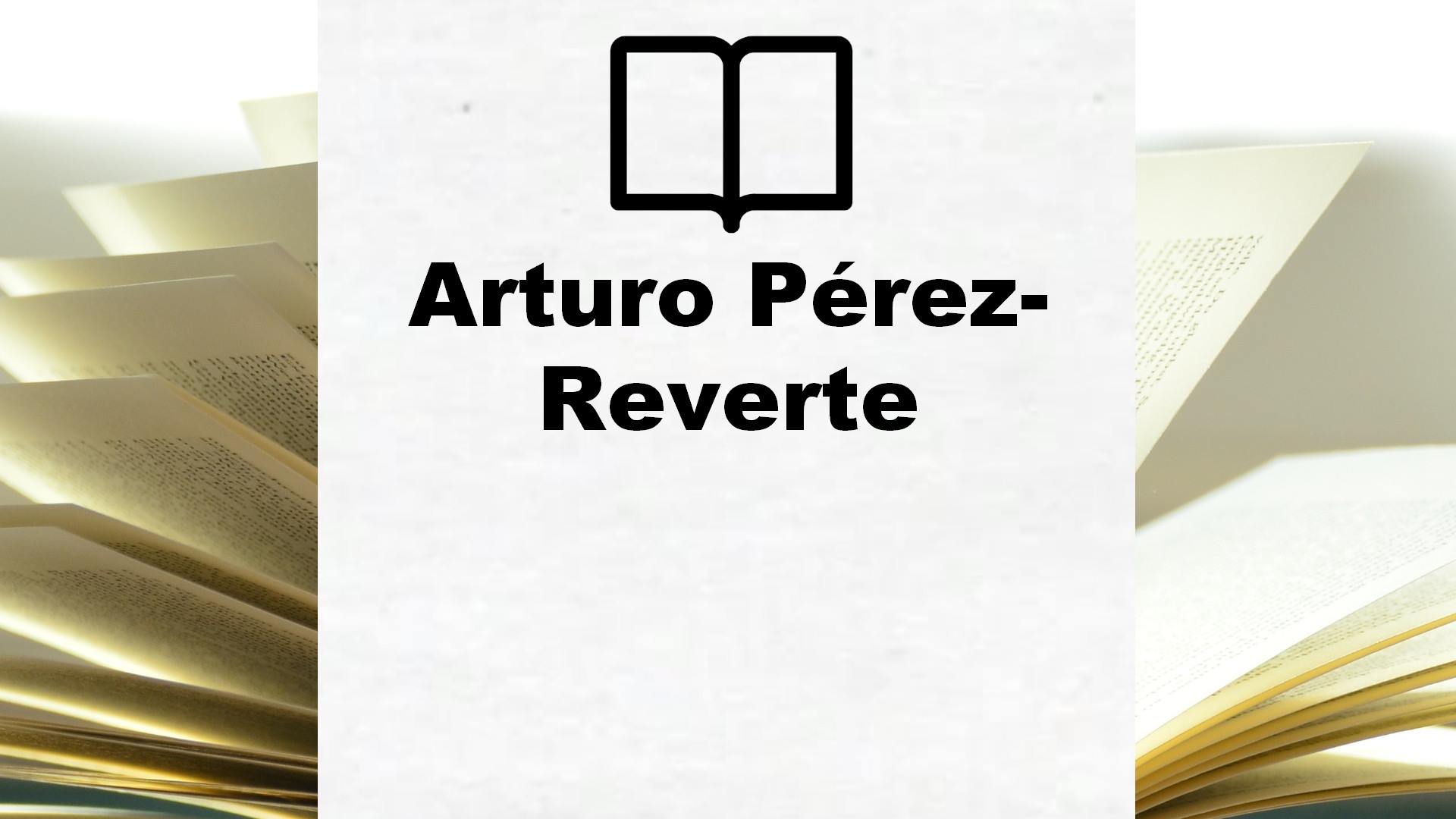 Boeken Arturo Pérez-Reverte