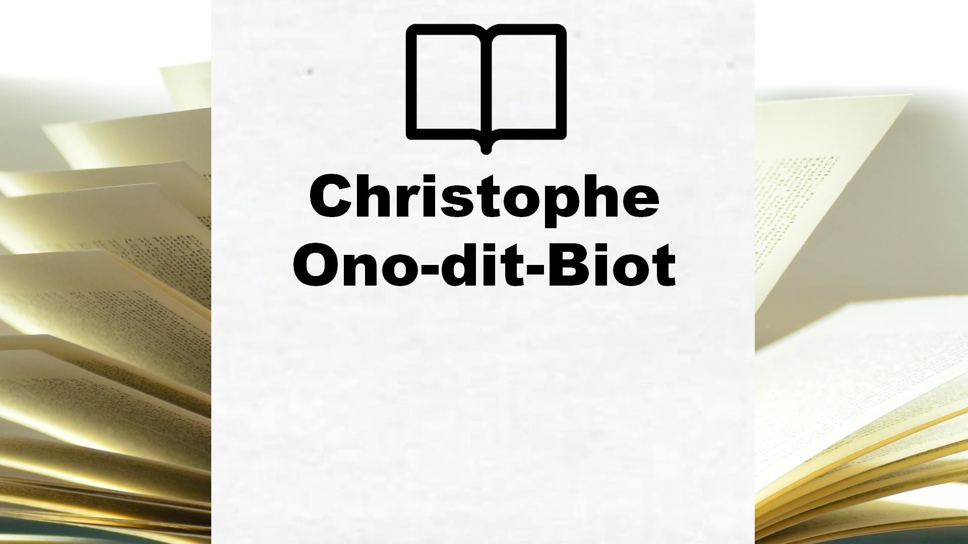 Boeken Christophe Ono-dit-Biot