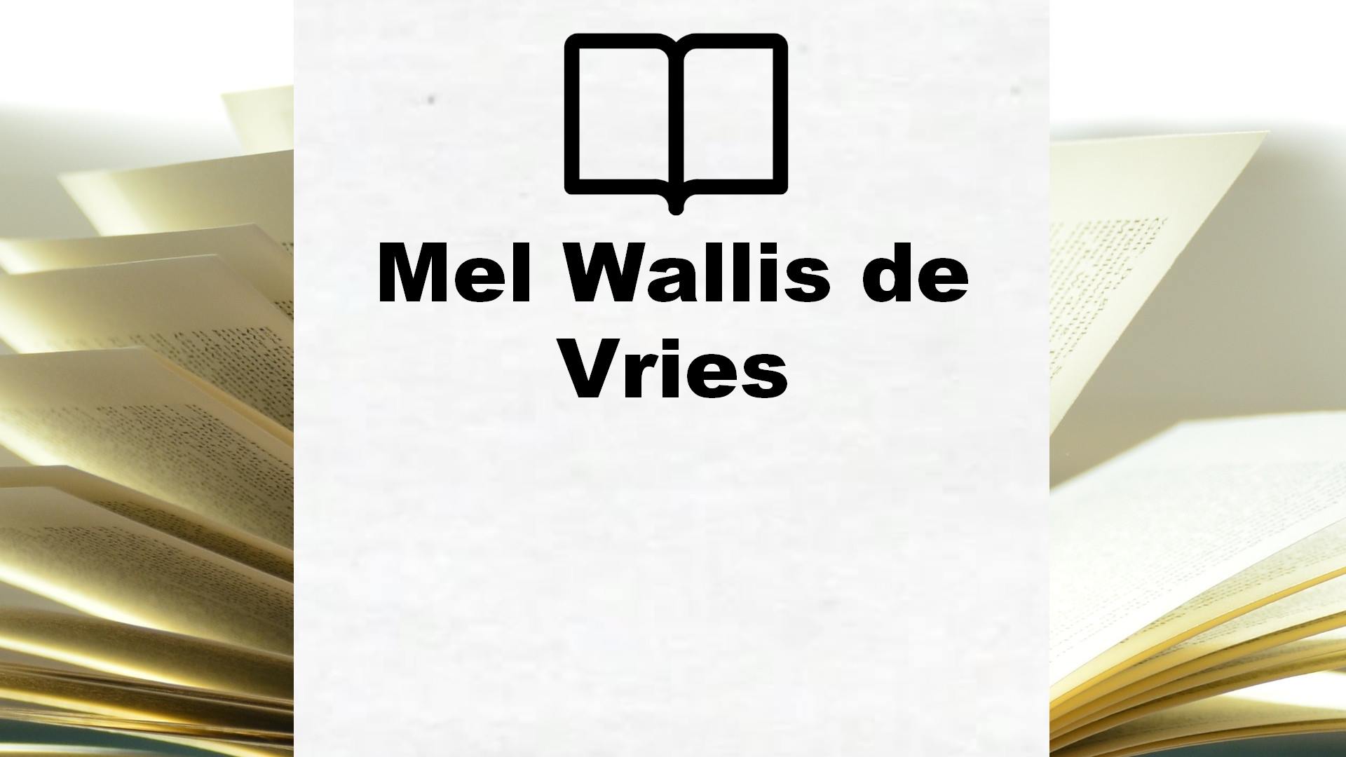 Boeken Mel Wallis de Vries