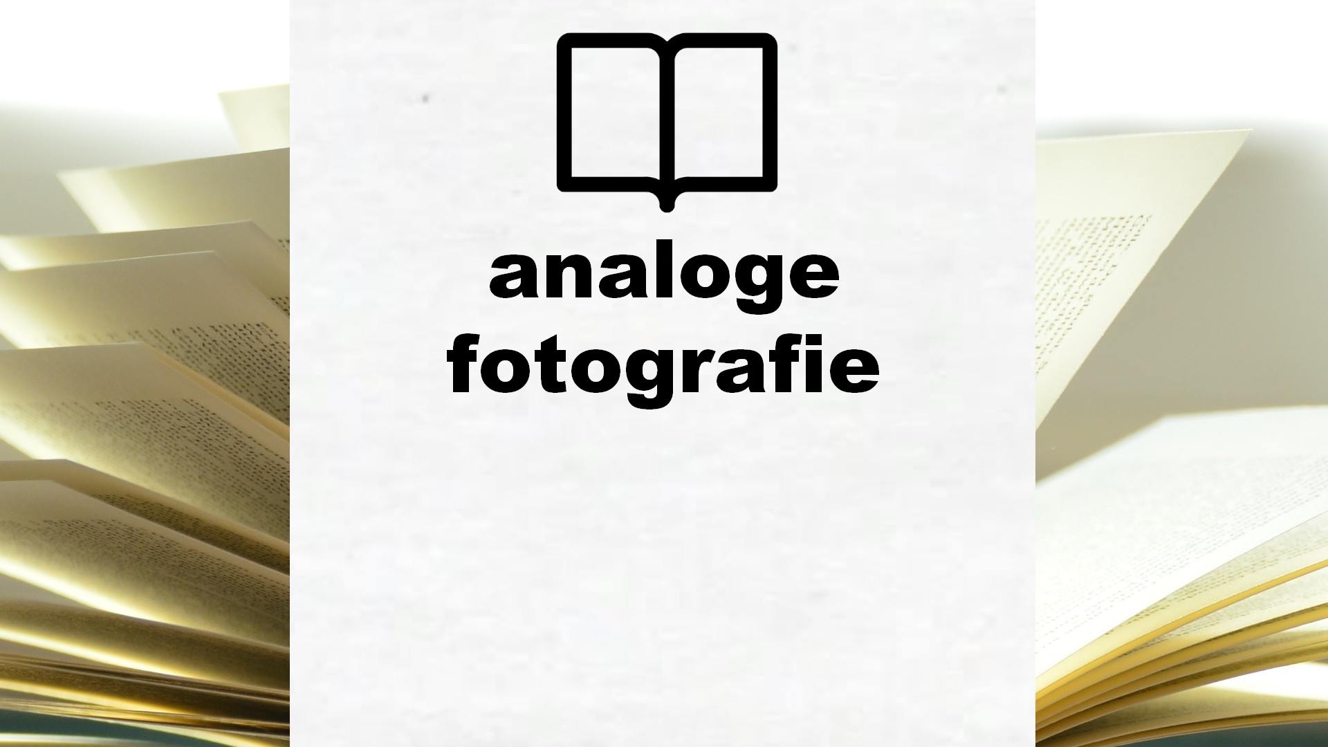 Boeken over analoge fotografie