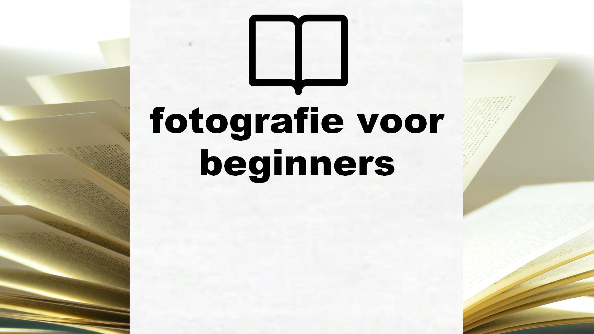 Boeken over fotografie voor beginners