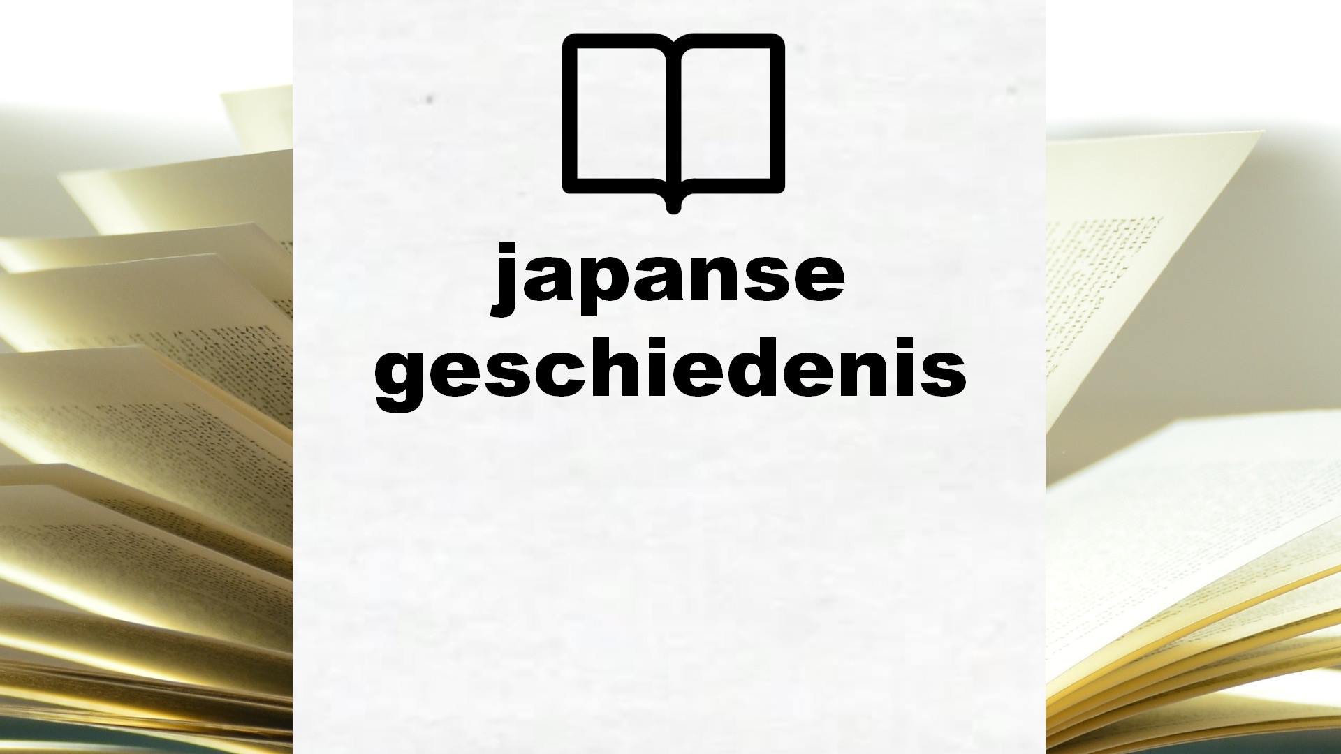 Boeken over japanse geschiedenis