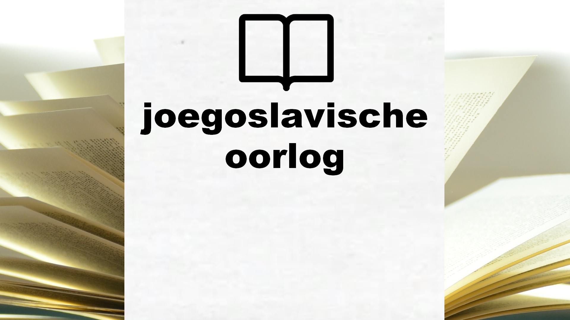 Boeken over joegoslavische oorlog