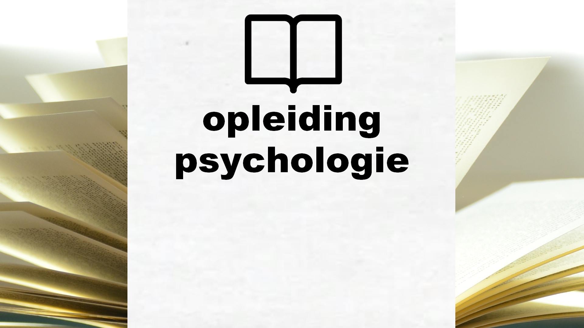 Boeken over opleiding psychologie