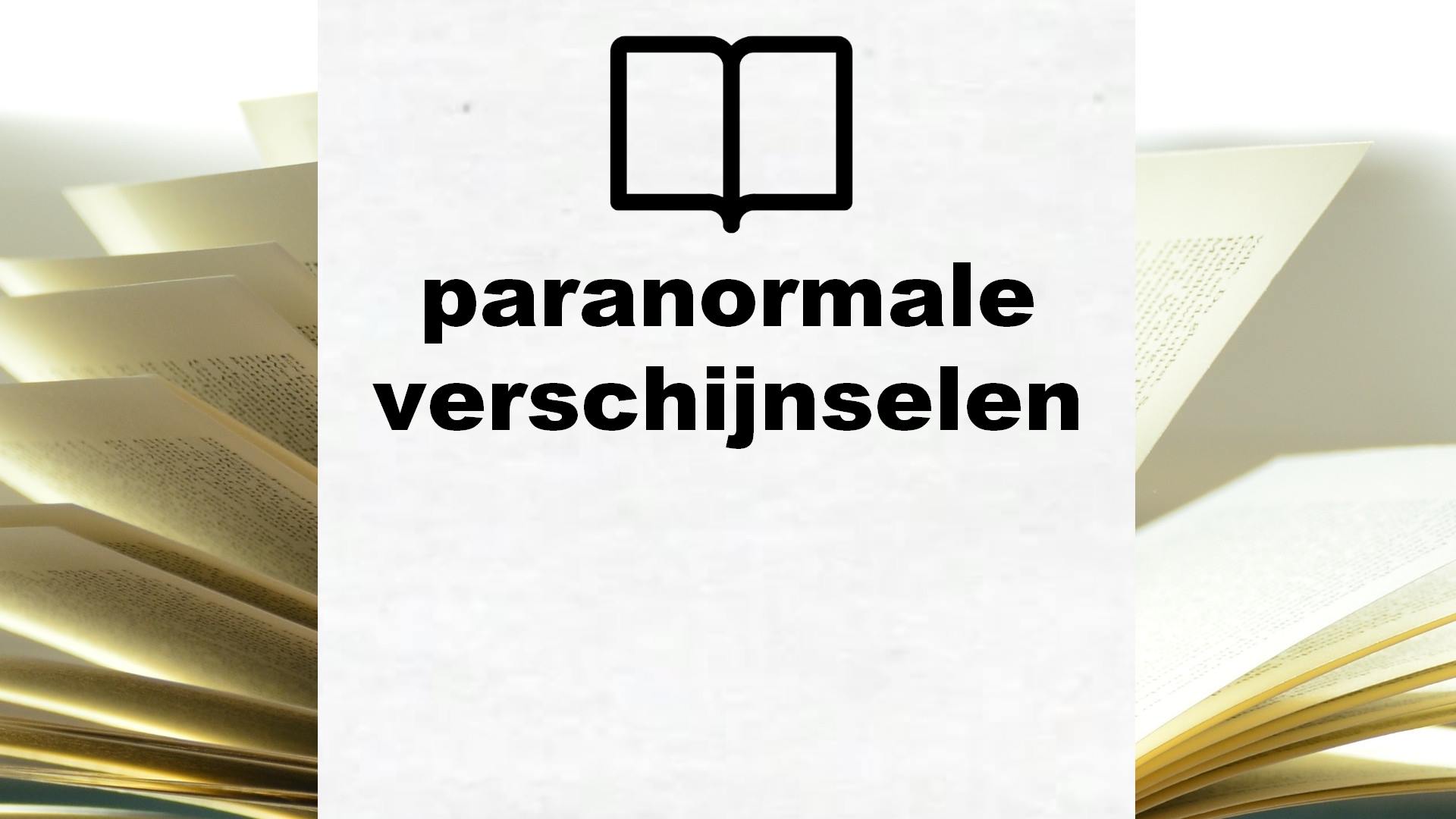 Boeken over paranormale verschijnselen