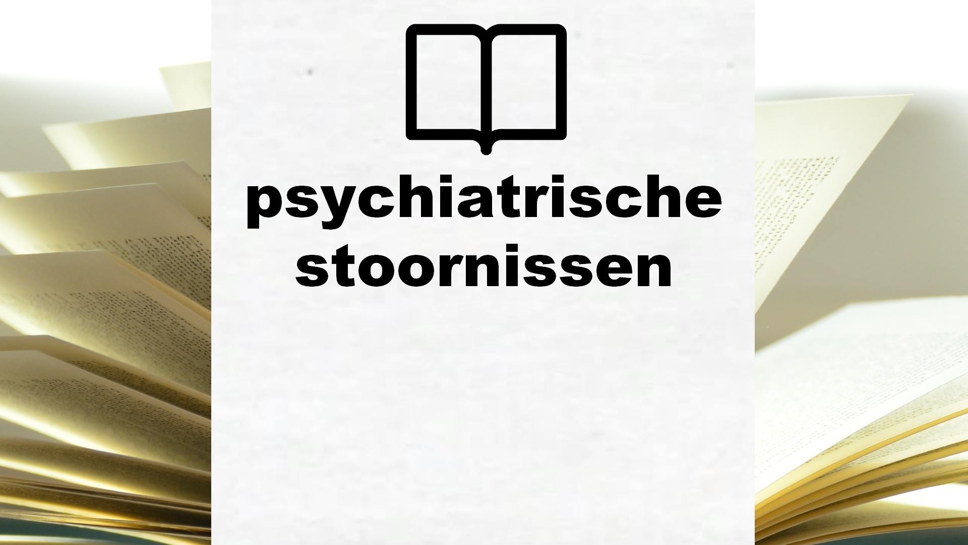 Boeken over psychiatrische stoornissen