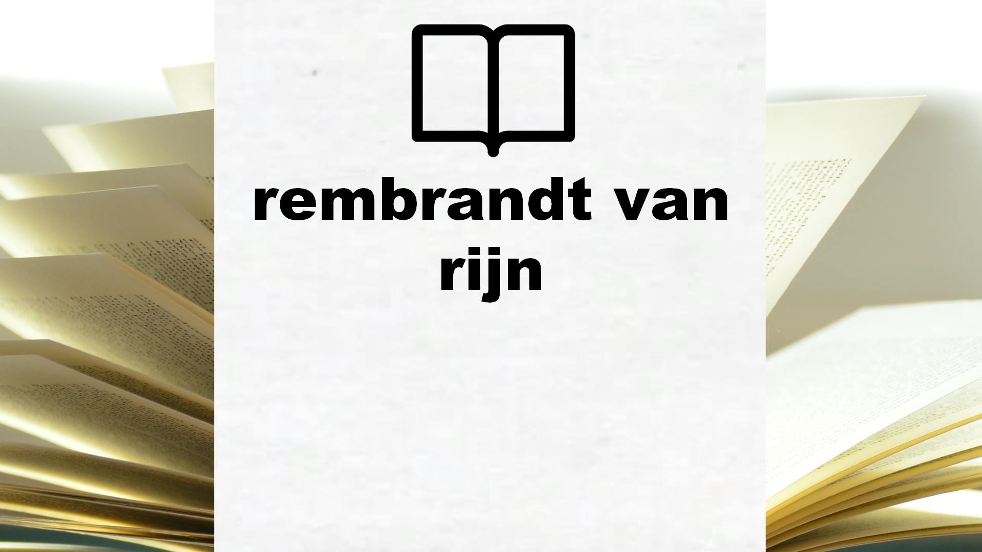 Boeken over rembrandt van rijn