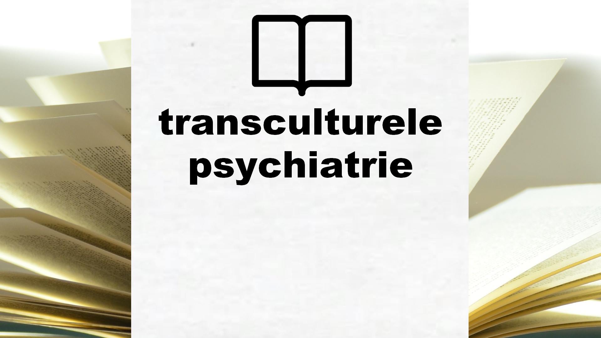 Boeken over transculturele psychiatrie