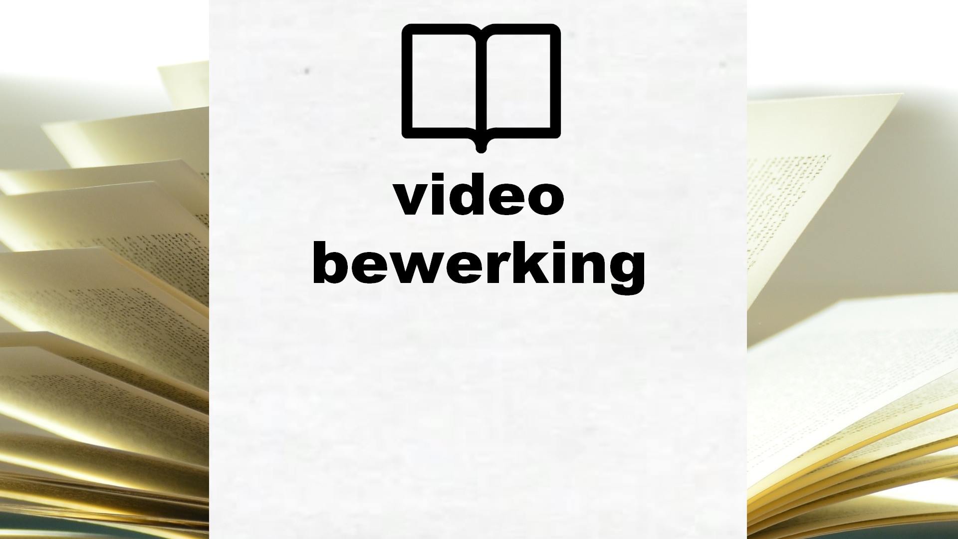 Boeken over video bewerking