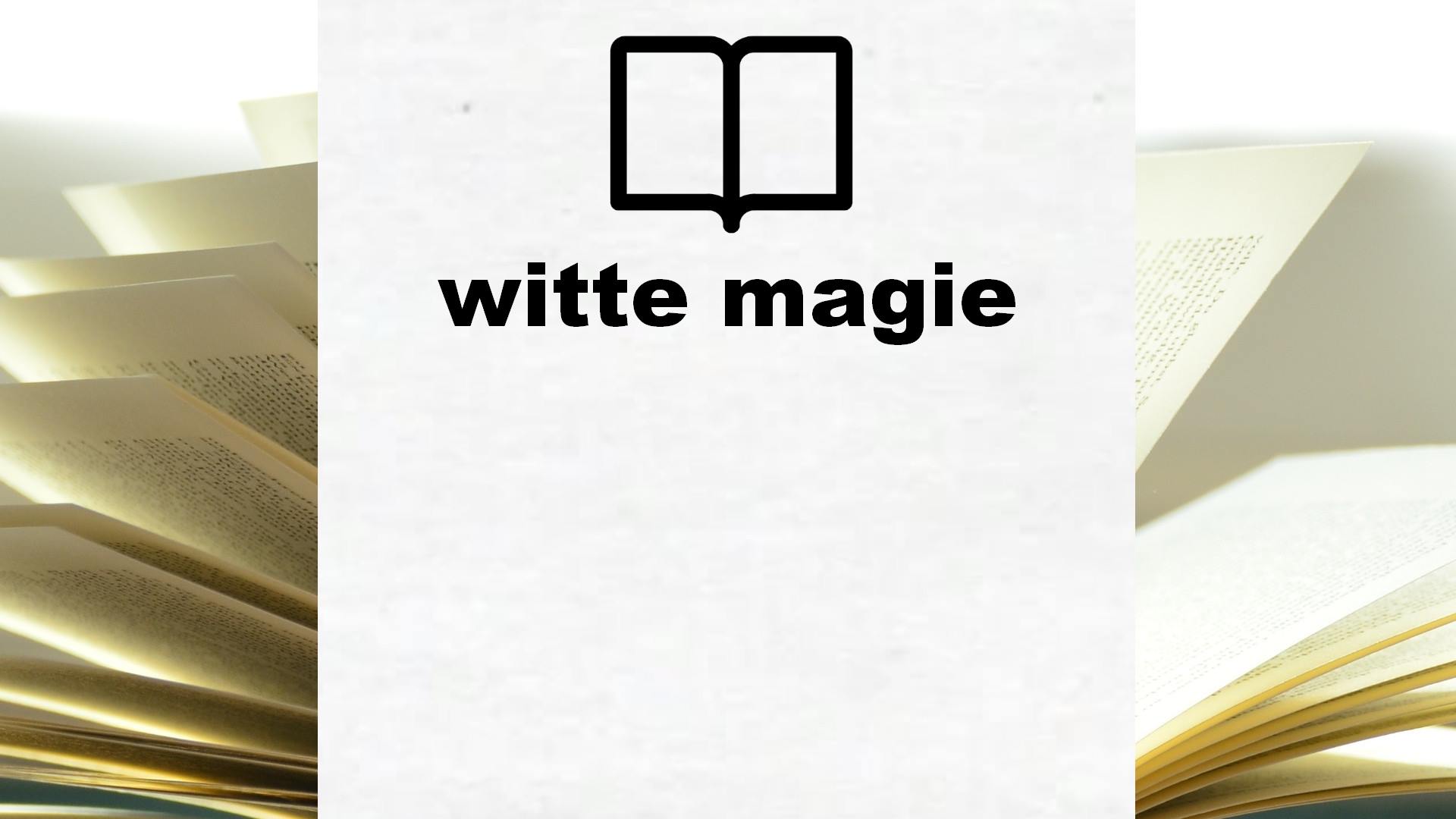 Boeken over witte magie