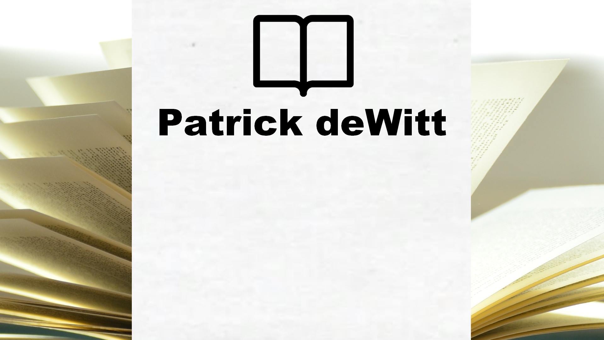 Boeken Patrick deWitt