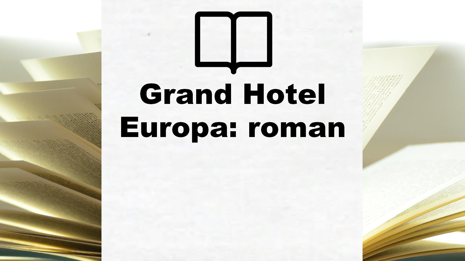 Grand Hotel Europa: roman – Boekrecensie