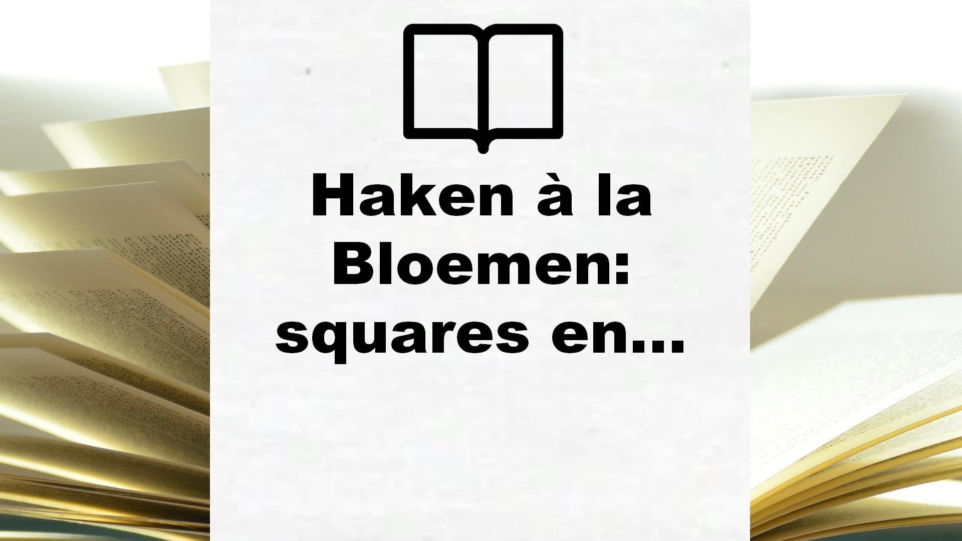 Haken à la Bloemen: squares en colors – Boekrecensie