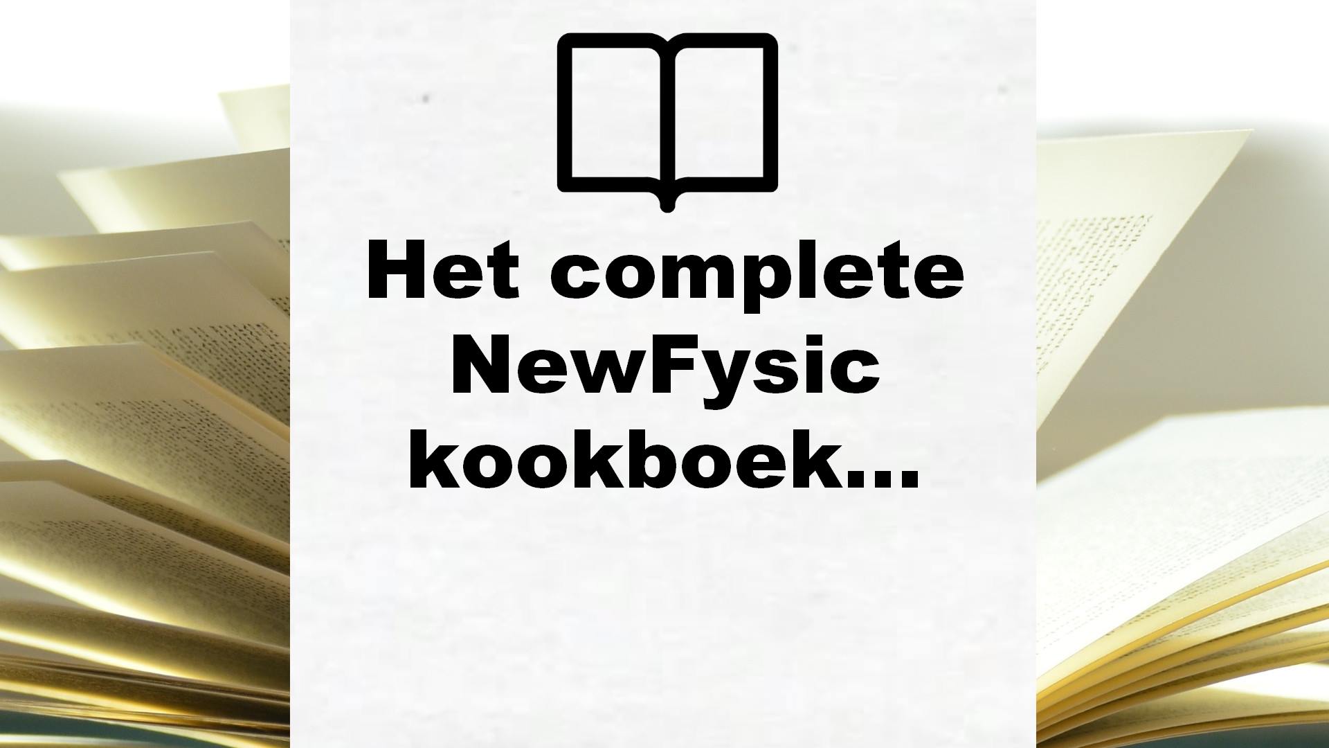 Het complete NewFysic kookboek: afvallen en toch lekker eten – Boekrecensie