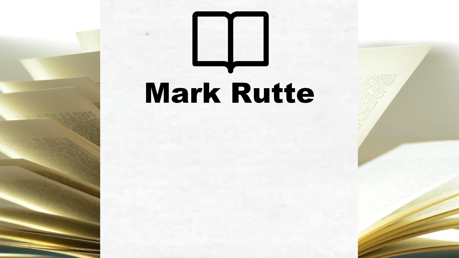 Mark Rutte – Boekrecensie