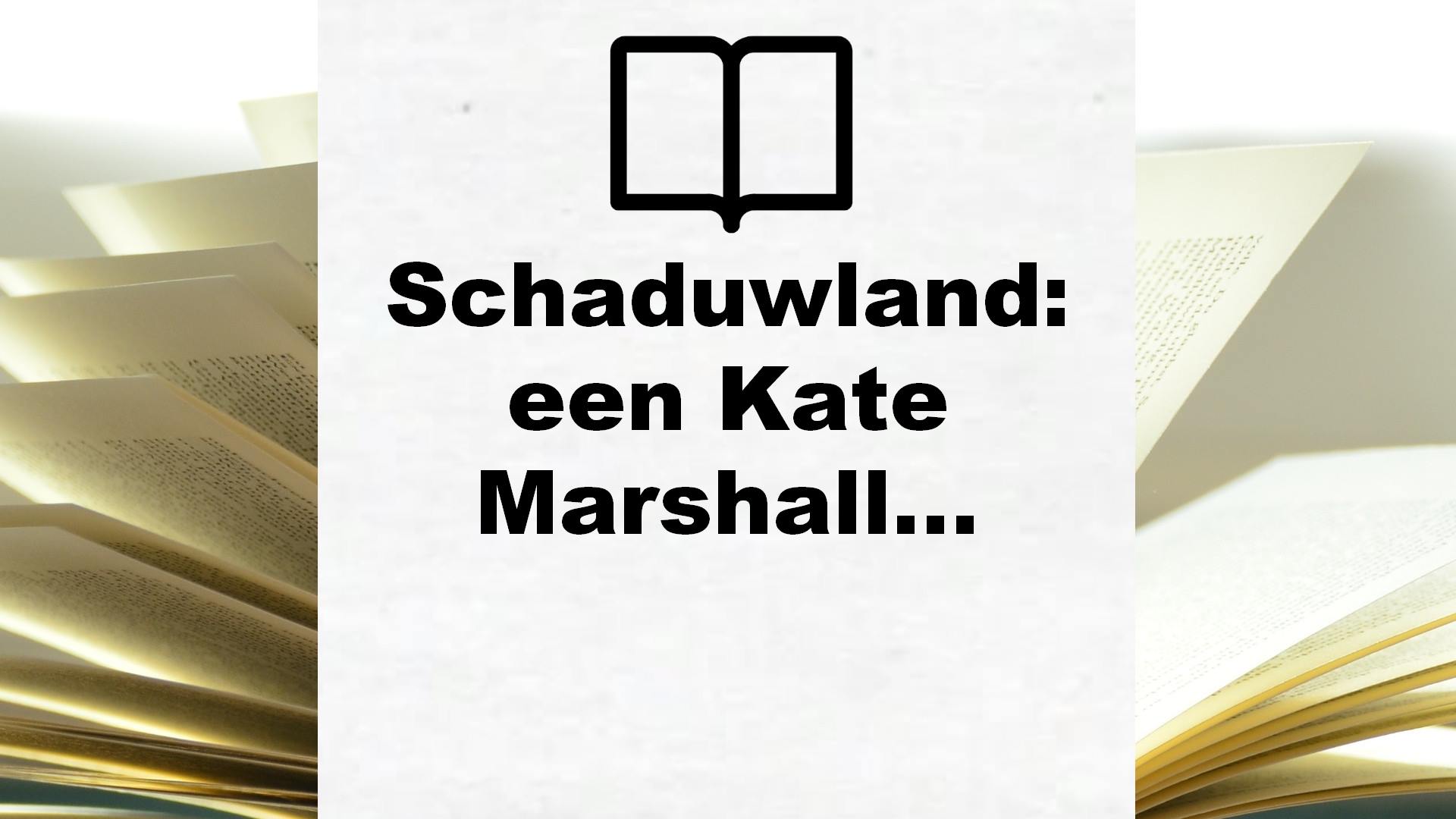 Schaduwland: een Kate Marshall-thriller – Boekrecensie