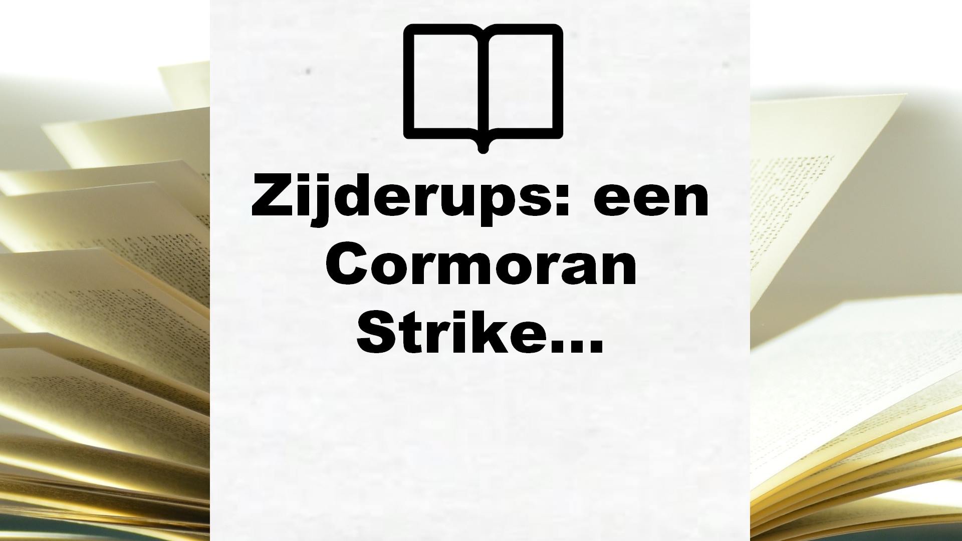 Zijderups: een Cormoran Strike thriller – Boekrecensie